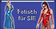 Fetisch Fashion f�r SIE